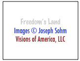 

Freedom’s Land 
Images © Joseph Sohm
Visions of America, LLC

www.visionsofamerica.com